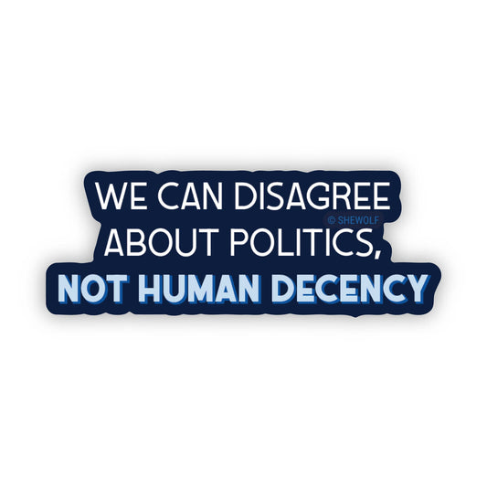 Sticker: Political  Human Decency Decal — Leftist Anti-Trump: Loose