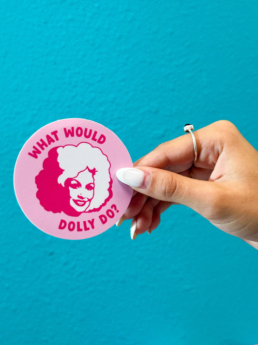 What Would Dolly Do Sticker