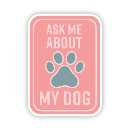 Ask Me About my Dog Blue Sticker: Red