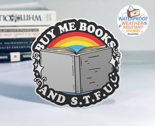 Buy Me Books and STFU Sticker, 3" Funny Saying Bookish Decal