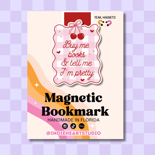 Buy Me Books Tell Me I'm Pretty Magnetic Bookmark